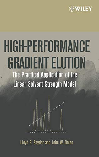 High-Performance Gradient Elution The Practical Application of the Linear-Solve [Hardcover]