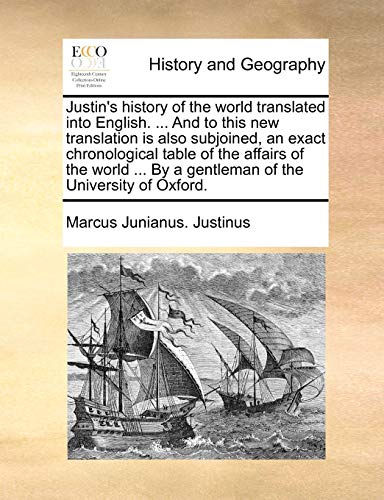 Justin's History of the World Translated into English and to This New Translatio [Paperback]