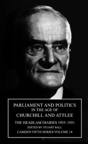 Parliament and Politics in the Age of Churchill and Attlee The Headlam Diaries  [Hardcover]