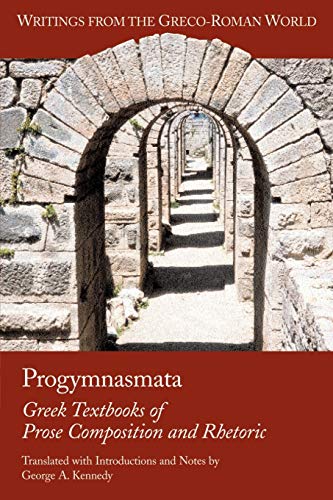 Progymnasmata Greek Textbooks Of Prose Composition And Rhetoric (writings From  [Paperback]