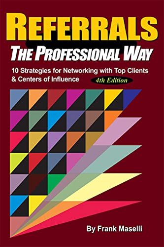 REFERRALS, The Professional Way 10 Strategies for Networking with Top Clients & [Hardcover]