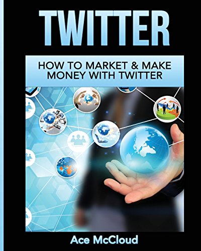 Twitter How To Market & Make Money With Twitter [Paperback]