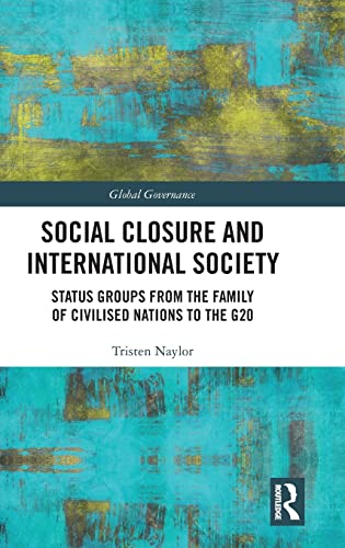 Social Closure and International Society Status Groups from the Family of Civil [Hardcover]