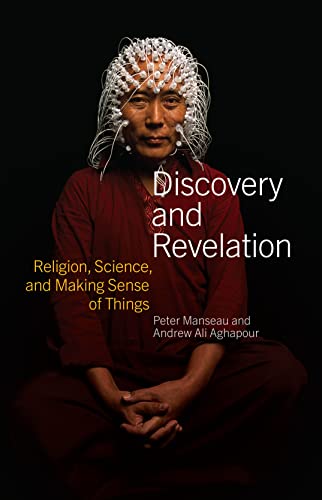 Discovery and Revelation Religion, Science, and Making Sense of Things [Hardcover]