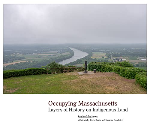Occupying Massachusetts Layers of History on Indigenous Land [Hardcover]