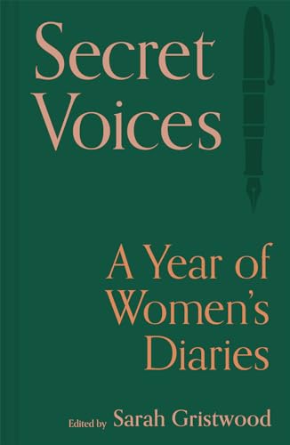 Secret Voices A Year of Women's Diaries [Hardcover]