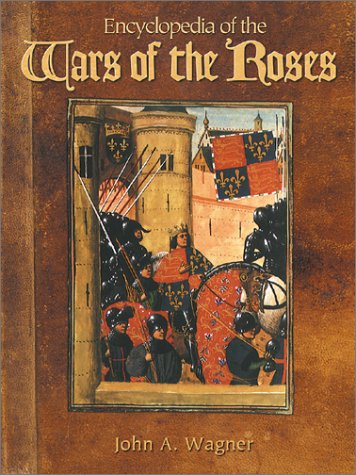 Encyclopedia Of The Wars Of The Roses [Hardcover]