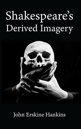 Shakespeare's Derived Imagery [Hardcover]