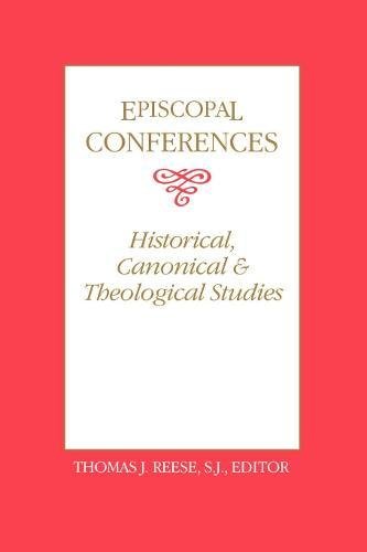 Episcopal Conferences Historical, Canonical, And Theological Studies [Paperback]