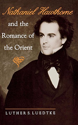 Nathaniel Hawthorne and the Romance of the Orient [Hardcover]