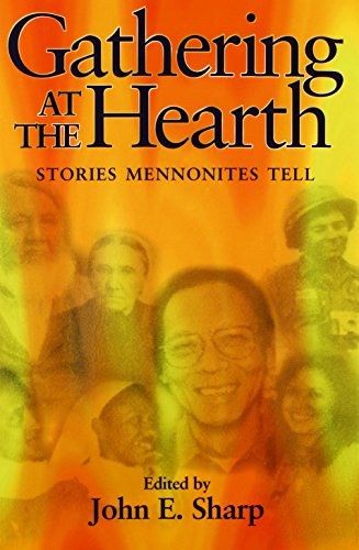 Gathering At The Hearth Stories Mennonites Tell [Paperback]