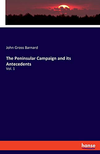 Peninsular Campaign and Its Antecedents [Paperback]
