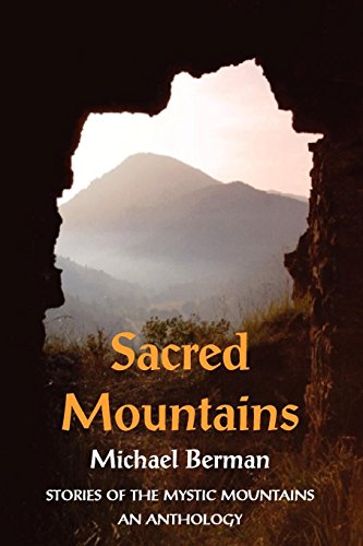Sacred Mountains Stories Of The Mystic Mountains An Anthology [Paperback]