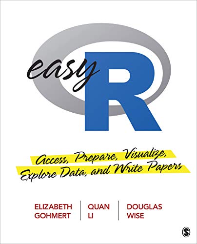 Easy R Access, Prepare, Visualize, Explore Data, and Write Papers [Paperback]