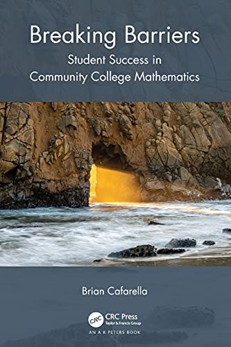 Breaking Barriers: Student Success in Community College Mathematics [Paperback]