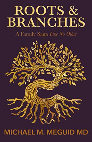 Roots & Branches  A Family Saga Like No Other [Paperback]