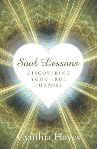 Soul Lessons Discovering Your True Purpose [Paperback]
