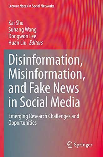 Disinformation, Misinformation, and Fake News in Social Media Emerging Research [Paperback]