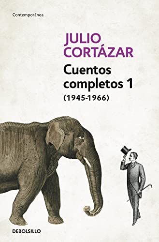Cuentos Completos 1 (1945-1966). Julio Cortzar / Complete Short Stories, Book 1 [Paperback]