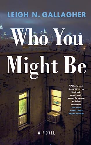Who You Might Be A Novel [Paperback]