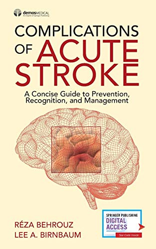 Complications of Acute Stroke A Concise Guide to Prevention, Recognition, and M [Paperback]