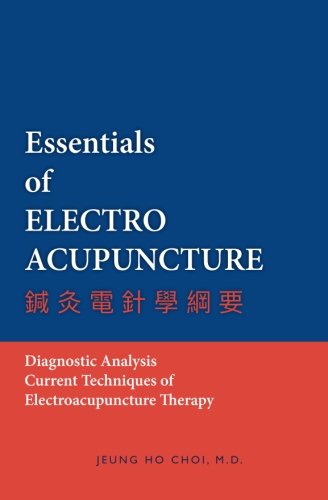 Essentials Of Electroacupuncture Theories And Treatments Of Stroke Paresis Revi [Paperback]