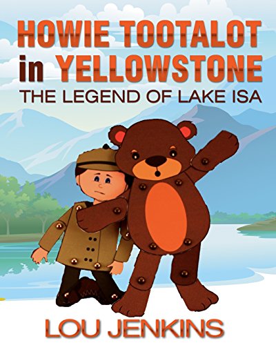 Howie Tootalot In Yellowstone The Legend Of Lake Isa (the Tootalots) (volume 2) [Paperback]