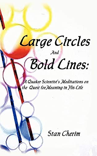 Large Circles and Bold Lines  A Quaker Scientist's Meditation on the Subject of [Paperback]
