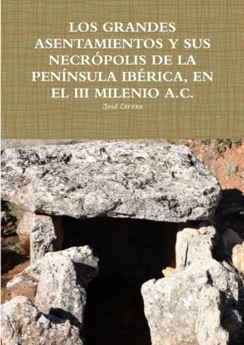 Los Grandes Asentamientos y Sus Necropolis de la Peninsula Iberica, en el III Mi [Paperback]