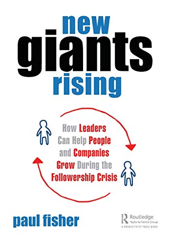 New Giants Rising How Leaders Can Help People and Companies Grow During the Fol [Paperback]