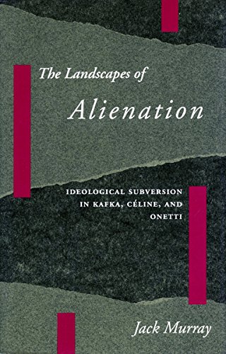 The Landscapes of Alienation Ideological Subversion in Kafka, Cline, and Onet [Hardcover]