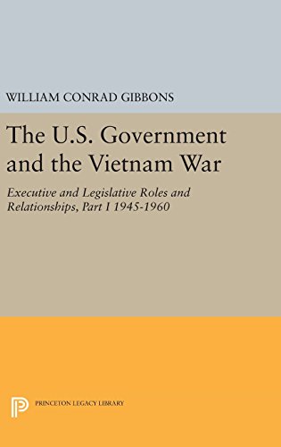 The U.S. Government and the Vietnam War Executive and Legislative Roles and Rel [Hardcover]