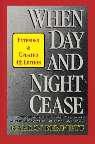 When Day And Night Cease A Prophetic Study Of World Events And How Prophecy Con [Paperback]