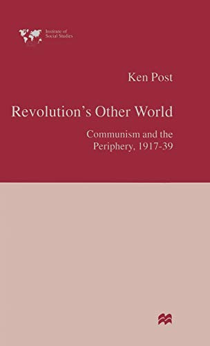Revolutions Other World: Communism and the Periphery, 191739 [Hardcover]