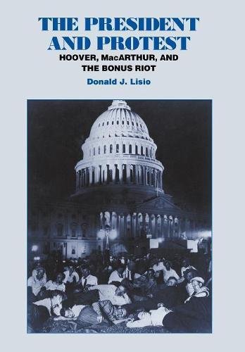 The President and Protest Hoover, MacArthur, and the Bonus March [Hardcover]