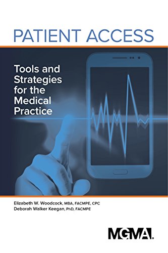 Patient Access  Tools and Strategies to Optimize the Medical Practice [Paperback]