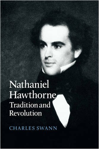 Nathaniel Hawthorne Tradition and Revolution [Paperback]