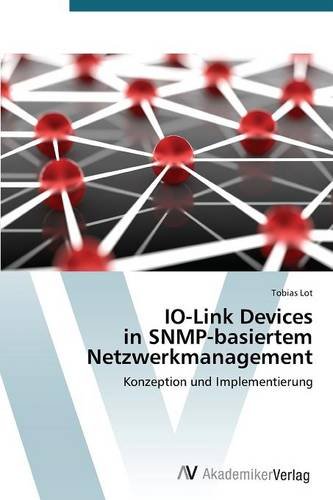 Io-Link Devices In Snmp-Basiertem Netzwerkmanagement (german Edition) [Paperback]