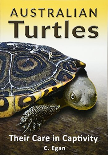 Australian Turtles Their Care In Captivity [Paperback]