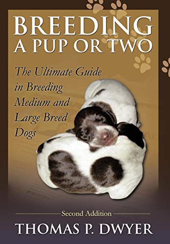 Breeding a Pup or Two  Second Addition [Hardcover]