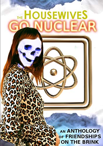 Housewives Go Nuclear [Paperback]