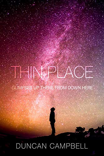 Thin Place Glimpses Up There From Down Here [Paperback]