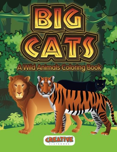 Big Cats A Wild Animals Coloring Book [Paperback]