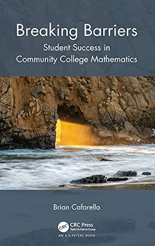 Breaking Barriers: Student Success in Community College Mathematics [Hardcover]