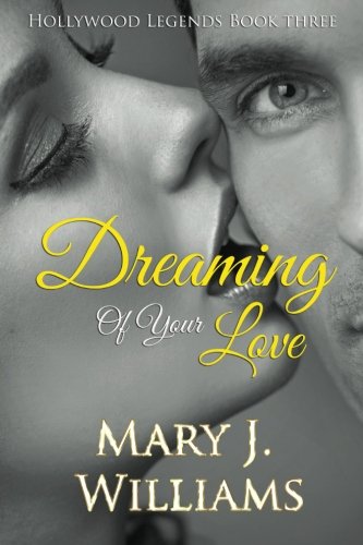 Dreaming Of Your Love (hollywood Legends Book Two) [Paperback]