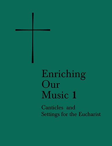 Enriching Our Music 1 Canticles and Settings for the Eucharist [Paperback]