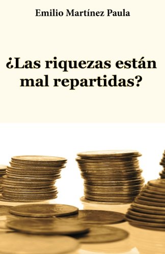 Las Riquezas Estan Mal Repartidas (spanish Edition) [Paperback]