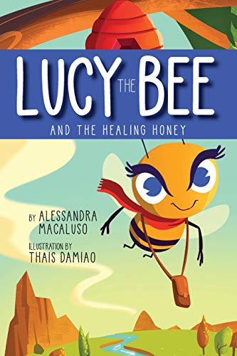 Lucy the Bee and the Healing Honey [Paperback]