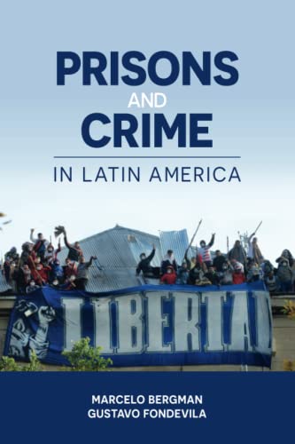 Prisons and Crime in Latin America [Paperback]