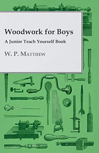 Woodwork for Boys - a Junior Teach Yourself Book [Paperback]